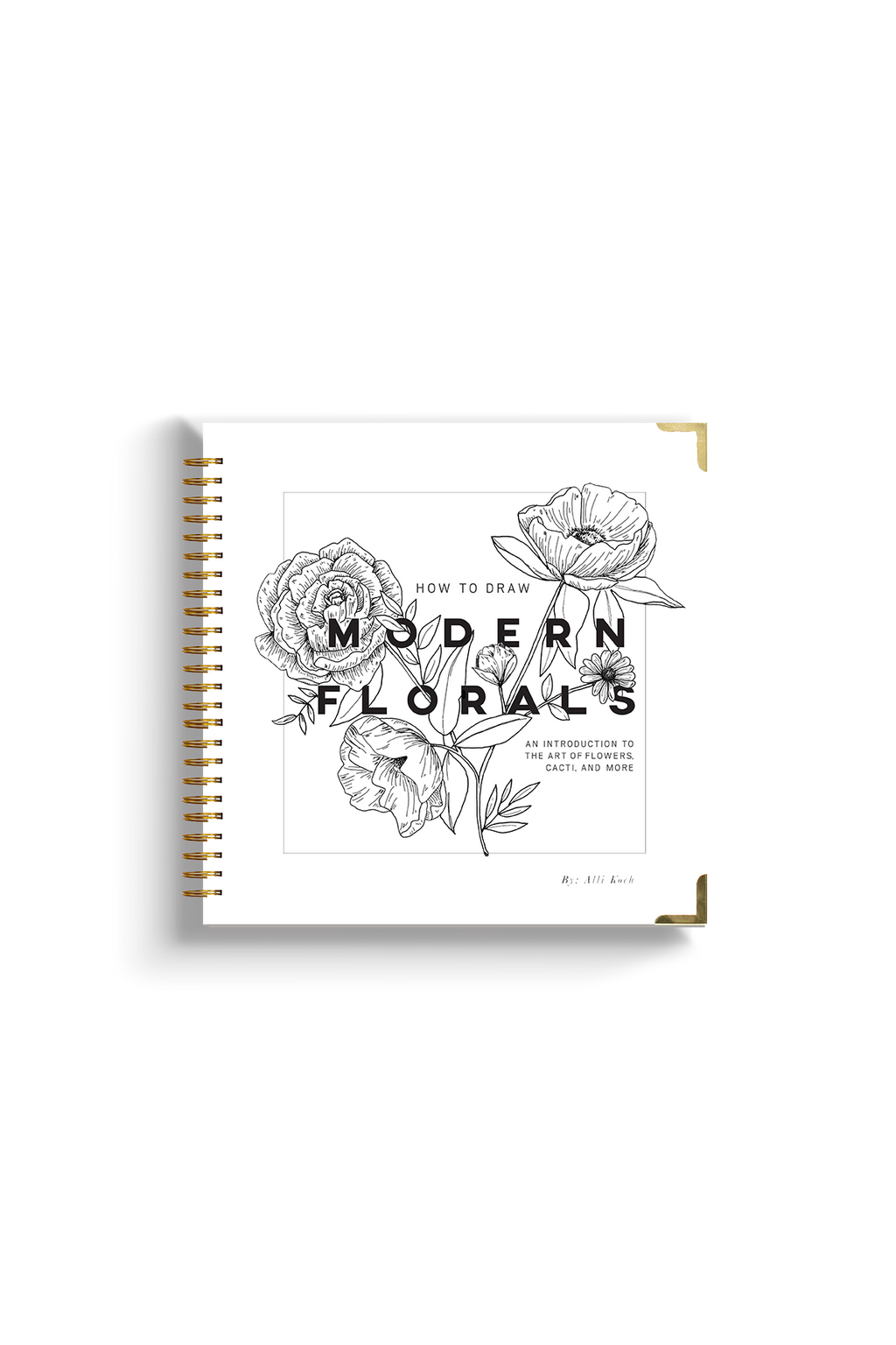 How To Draw Modern Florals (Spiral Bound) | Heirloom Boulevard